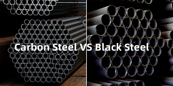 Carbon Steel Pipe VS Black Steel Pipe